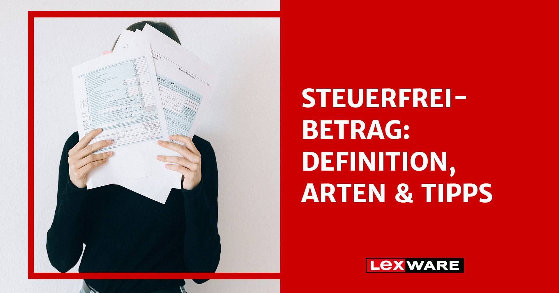 Steuerfreibetrag Definition, Arten & Tipps Lexware