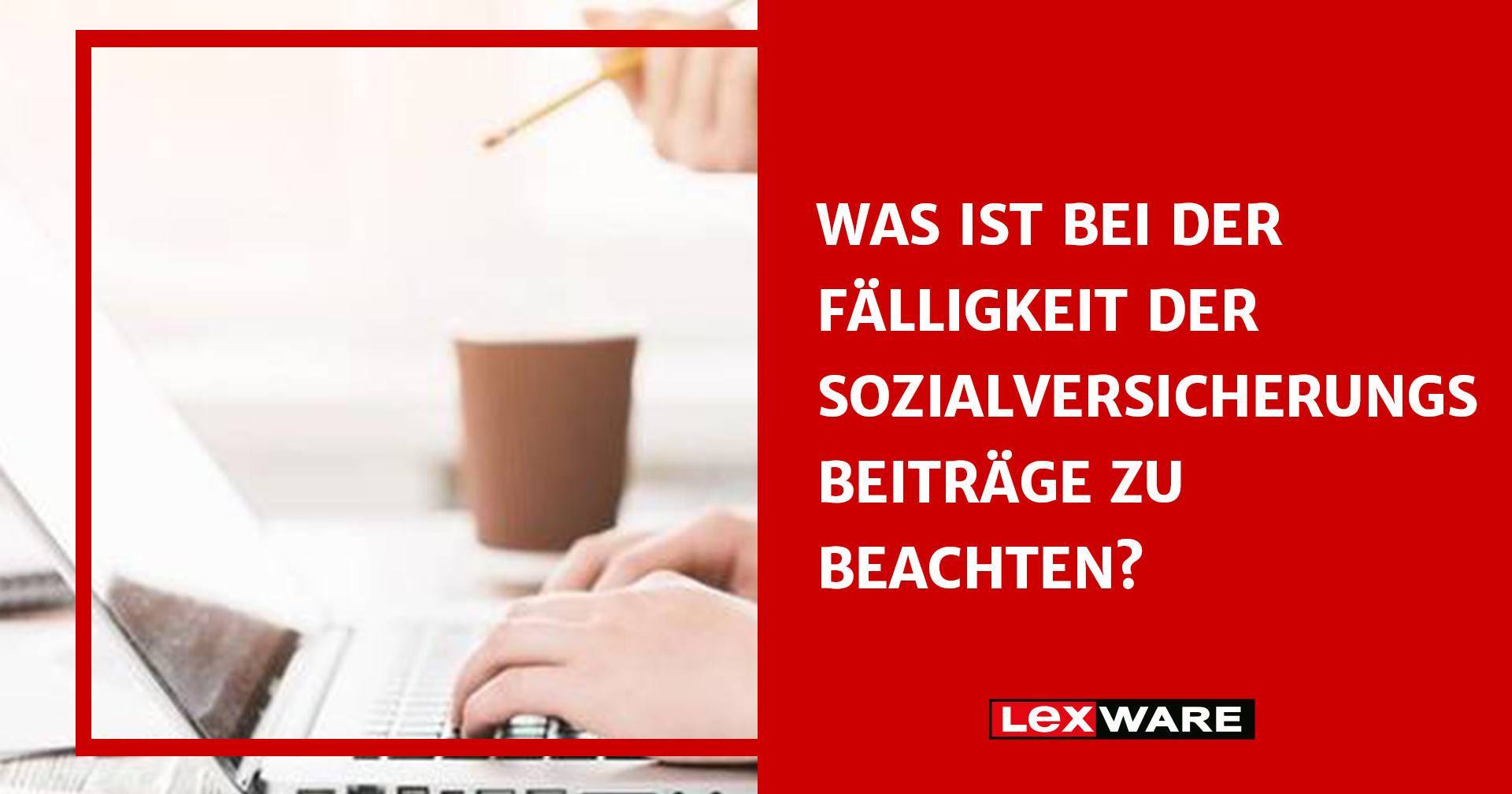 Fälligkeit der Sozialversicherungsbeiträge Überblick Lexware