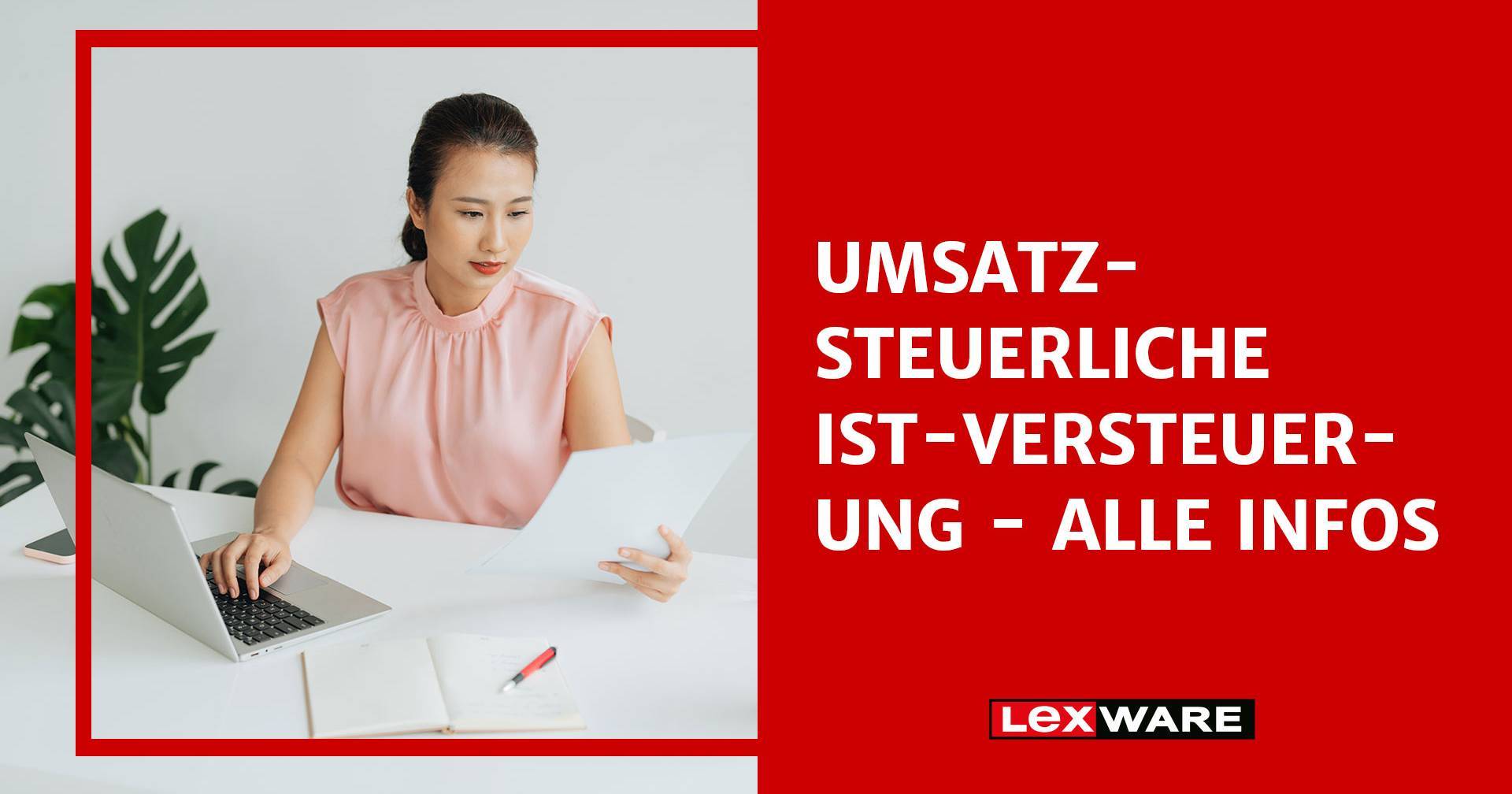 Umsatzsteuerliche Ist-Versteuerung - alle Infos | Lexware